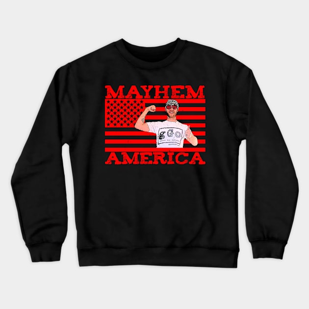 Mayhem America Crewneck Sweatshirt by ggcPodcast